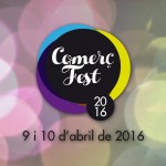 El 9 i 10 d'abril no us perdeu el Comerç Fest